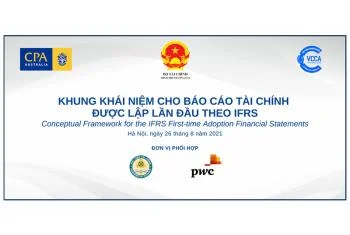 Kỳ sinh hoạt lần thứ 6 - tháng 8/2021 của CLB Kế toán trưởng toàn quốc: Khung khái niệm cho BCTC được lập lần đầu theo IFRS