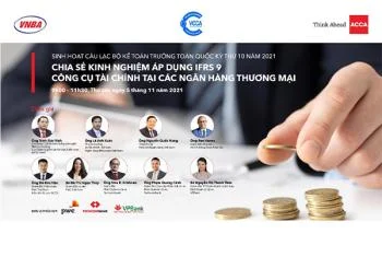 Kỳ sinh hoạt lần thứ 10 năm 2021 của Câu lạc bộ Kế toán trưởng toàn quốc - Chủ đề “Chia sẻ kinh nghiệm áp dụng IFRS 9 - Công cụ tài chính tại các ngân hàng thương mại"