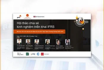 Hội thảo chia sẻ kinh nghiệm triển khai áp dụng IFRS tại công ty niêm yết