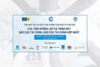 Kỳ sinh hoạt lần thứ 11 năm 2021 của Câu lạc bộ Kế toán trưởng toàn quốc - Các tình huống lập và trình bày BCTC, BCTC hợp nhất