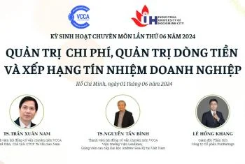 QUẢN TRỊ CHI PHÍ, QUẢN TRỊ DÒNG TIỀN VÀ XẾP HẠNG TÍN NHIỆM DOANH NGHIỆP - KỲ SINH HOẠT CHUYÊN MÔN LẦN THỨ 06 NĂM 2024